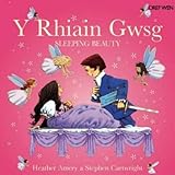 Y rhiain gwsg = Sleeping beauty