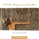 Mit den Augen eines Kindes: Vom Zauber der Kindheit