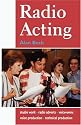 Radio Acting: Studio Work, Radio Adverts, Voice-Overs, Voice Production, Technical Production (Stage and Costume)