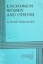Uncommon Women and Others.
