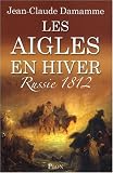 Les aigles en hiver : Russie 1812