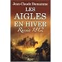 Les aigles en hiver : Russie 1812