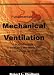 Fundamentals of Mechanical Ventilation: A Short Course on the Theory and Application of Mechanical Ventilators