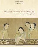 Pictures for use and pleasure : vernacular painting in high Qing China