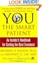 YOU: The Smart Patient: An Insider's Handbook for Getting the Best Treatment