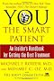 You: The Smart Patient: An Insider's Handbook for Getting the Best Treatment