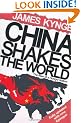 China Shakes The World: The Rise of a Hungry Nation: The Rise of the Hungry Nation