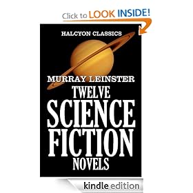 Twelve Science Fiction Novels by Murray Leinster (Halcyon Classics) (Kindle Edition)