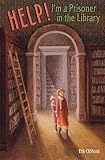 Help! I'm a Prisoner in the Library (A Jo-Beth and Mary Rose Mystery) by Eth Clifford (2004-09-27)