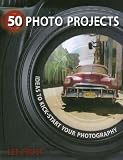 50 Photo Projects - Ideas to Kickstart Your Photography