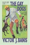 The Gay Dogs: The Further Adventures of That Man from C.a.m.p.