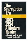 The segregation era, 1863-1954 : a modern reader