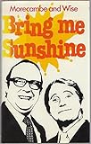 Bring me sunshine : a harvest of Morecambe and Wise