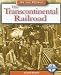 The Transcontinental Railroad (We the People: Expansion and Reform series)
