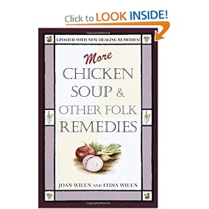 More Chicken Soup & Other Folk Remedies Lydia Wilen