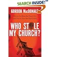 Who Stole My Church?: What to Do When the Church You Love Tries... by Gordon MacDonald