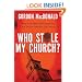 Who Stole My Church?: What to Do When the Church You Love Tries to Enter the 21st Century