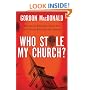 Who Stole My Church?: What to Do When the Church You Love Tries to Enter the 21st Century
