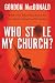 Books : Who Stole My Church?: What to Do When the Church You Love Tries to Enter the 21st Century