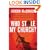 Who Stole My Church?: What to Do When the Church You Love Tries to Enter the 21st Century