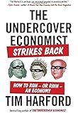 The Undercover Economist Strikes Back: How to Run--or Ruin--an Economy