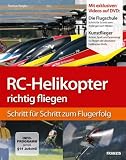 RC-Helikopter richtig fliegen: Schritt f&uuml;r Schritt zum Flugerfolg (Buch mit DVD) - 2 - Auflage - Thomas Riegler