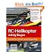 RC-Helikopter richtig fliegen: Schritt f�r Schritt zum Flugerfolg (Buch mit DVD) - 2. Auflage
