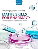 Maths skills for pharmacy : unlocking pharmaceutical calculations