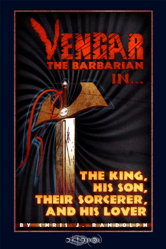 The King, His Son, Their Sorcerer and His Lover (Vengar the Barbarian)