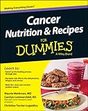 Cancer nutrition & recipes for dummies