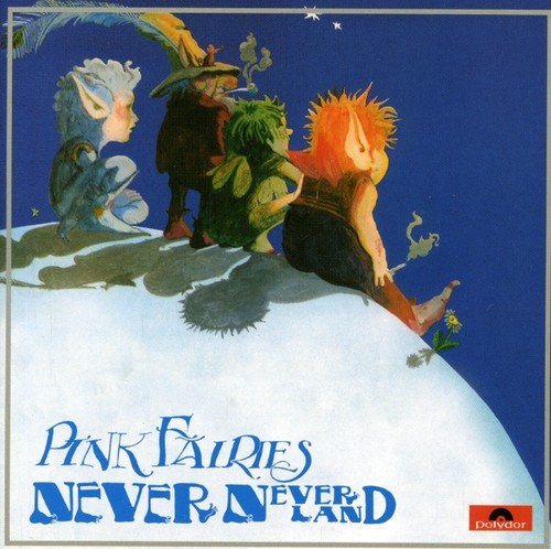 Pink Fairies - NeverNeverland - Zortam Music