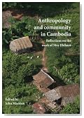 Anthropology and Community in Cambodia: Reflections on the Work of May Ebihara (Monash Papers on Southeast Asia)