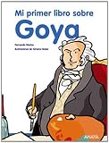 Mi primer libro sobre Goya/ My First book about Goya (Spanish Edition)