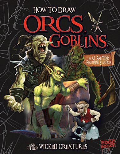 How to Draw Orcs, Goblins, and Other Wicked Creatures (Drawing Fantasy Creatures)