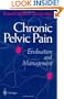 Chronic Pelvic Pain: Evaluation and Management