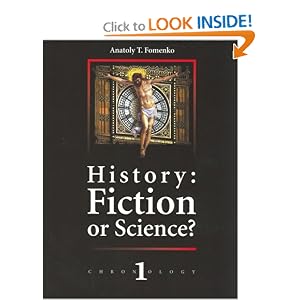 History: Fiction or Science? Dating methods as offered by mathematical statistics.... by Anatoly Fomenko, Franck Tamdhu, and Polina Zinoviev
