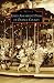 Early Amusement Parks of Orange County (Images of America: California)