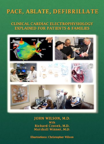 Pace, Ablate, Defibrillate: Clinical Cardiac Electrophysiology Explained for Patients & Families