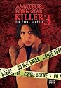 Amateur Porn Star Killer 3: The Final Chapter