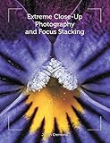 Extreme close-up photography and focus stacking