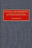 Pitching the Presidency: How Presidents Depict the Office