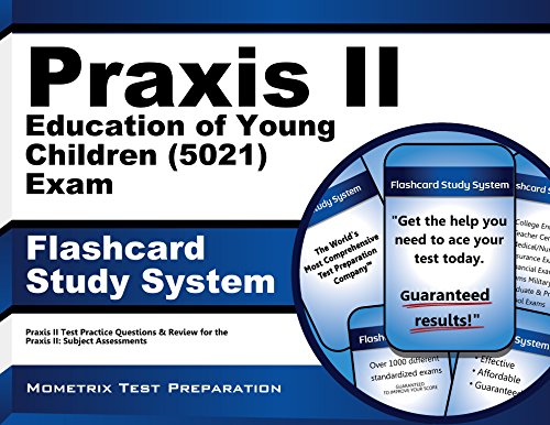Praxis II Education of Young Children (5021) Exam Flashcard Study System: Praxis II Test Practice Questions & Review for the Praxis II: Subject Assessments (Cards)