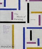 The music of painting : music, modernism and the visual arts from the Romantics to John cage