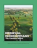 Medieval Mississippians : the Cahokian world
