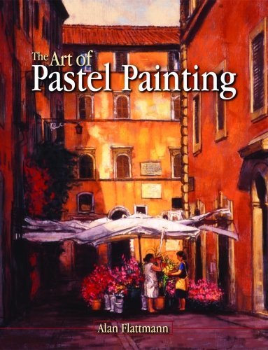 Art of Pastel Painting, The by Flattmann, Alan (2007) Hardcover