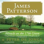 Miracle on the 17th Green | [James Patterson, Peter de Jonge]
