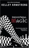 Industrial Magic: Library Edition (0553587072) by Armstrong, Kelley