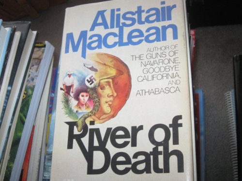 RIVER OF DEATH., by Alistair MacLean