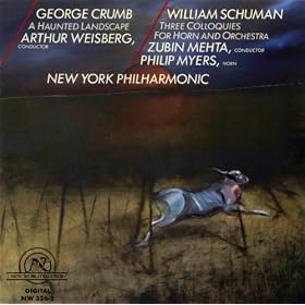 Crumb/Schuman: A Haunted Landscape/Three Colloquies for Horn and Orchestra