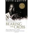 Bearing the Cross: Martin Luther King, Jr., and the Southern Christian Leadership Conference (Perennial Classics)